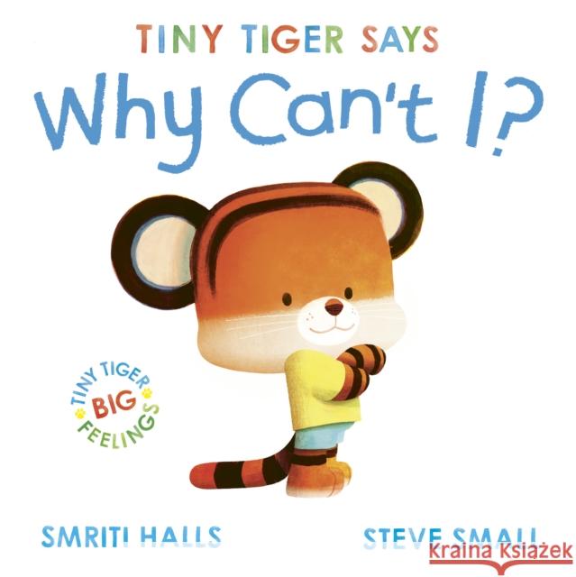 Tiny Tiger says Why Can't I? Smriti Halls 9781398511118 SIMON & SCHUSTER - książka