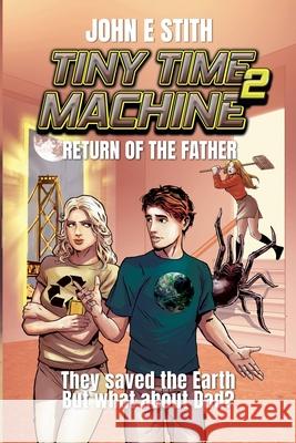 Tiny Time Machine 2: Return of the Father John E Stith 9798227556035 Amazing Stories, LLC. - książka