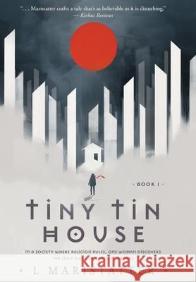 Tiny Tin House L Maristatter, Lisa Hewitt, Lisa Hewitt 9798986631110 Niffycat Press - książka