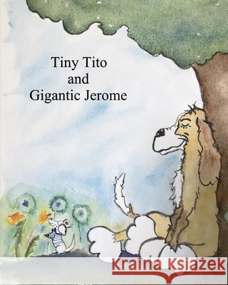 Tiny Tito and Gigantic Jerome Stephanie Bennett Shawn Powderly Debra Grebing 9781082039300 Independently Published - książka