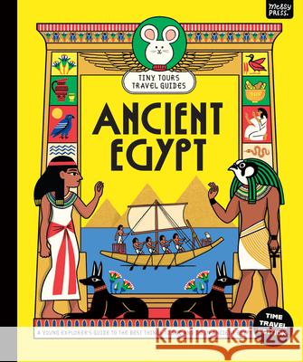 Tiny Tours Travel Guides: Ancient Egypt Adam Thompson Erica Harrison 9781067098575 Messy Press - książka