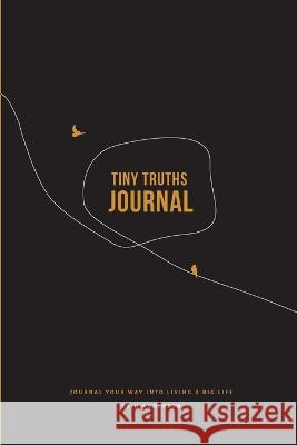 Tiny Truths Journal Erin Anderson 9781777459215 Live Big Co. - książka