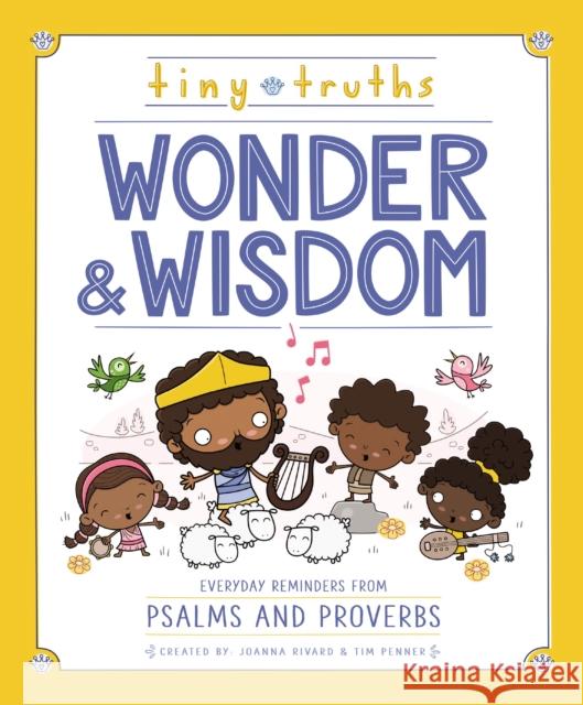 Tiny Truths Wonder and Wisdom: Everyday Reminders from Psalms and Proverbs Joanna Rivard Tim Penner 9780310769545 Zondervan - książka