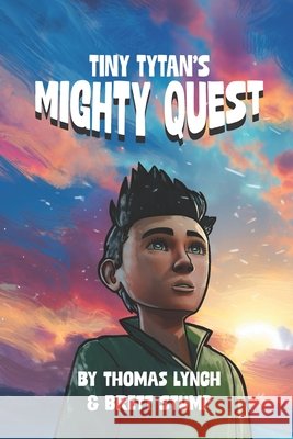 Tiny Tytan's Mighty Quest Brett Stump, Thomas Lynch 9798329976205 Independently Published - książka