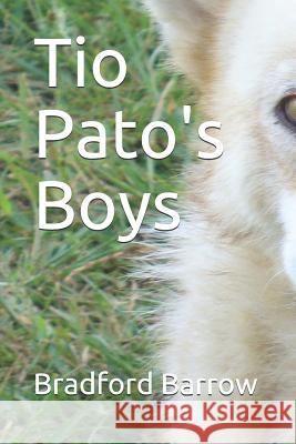 Tio Pato's Boys Bradford Barrow 9781794171459 Independently Published - książka