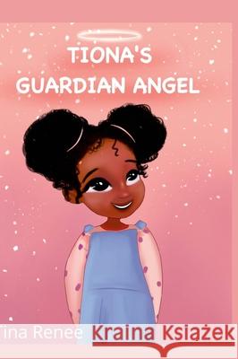Tiona's Guardian Angel Tina Renee 9781794802377 Lulu.com - książka