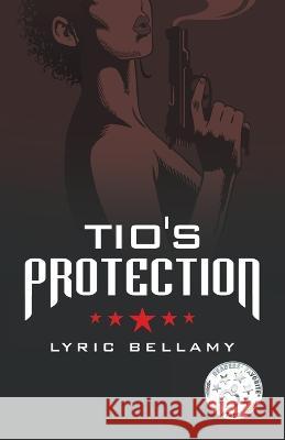 Tio\'s Protection Lyric Bellamy 9781665731317 Archway Publishing - książka