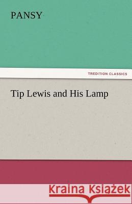 Tip Lewis and His Lamp Pansy   9783842472082 tredition GmbH - książka