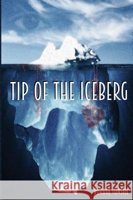 Tip of the Iceberg Buruuj Tunsill 9781727132700 Createspace Independent Publishing Platform - książka