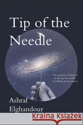 Tip of the Needle Ashraf Elghandour 9781480898318 Archway Publishing - książka