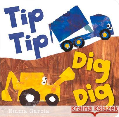 Tip Tip Dig Dig Emma Garcia 9781906250829 Boxer Books - książka