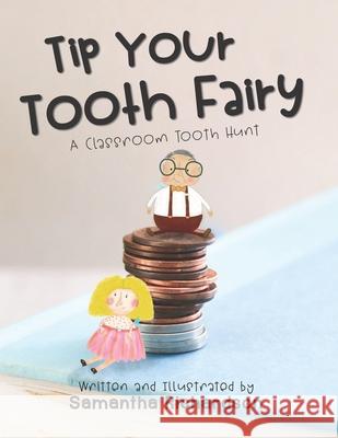 Tip Your Tooth Fairy: A Classroom Tooth Hunt Samantha Marie Richardson 9780578719290 Samantha Richardson - książka