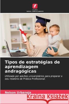 Tipos de estrategias de aprendizagem andragogicas Nelson Urbaneja   9786206000044 Edicoes Nosso Conhecimento - książka