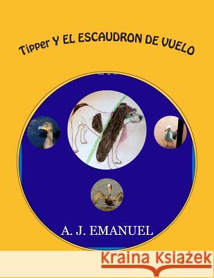 Tipper Y EL ESCAUDRON DE VUELO Macias, Arturo Diaz 9781500147808 Createspace - książka