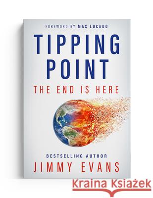 Tipping Point: The End Is Here Jimmy Evans Max Lucado 9781950113347 XO Publishing - książka