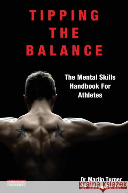 Tipping The Balance: The Mental Skills Handbook For Athletes [Sport Psychology Series] Turner, Martin 9781909125933 Bennion Kearny Limited - książka