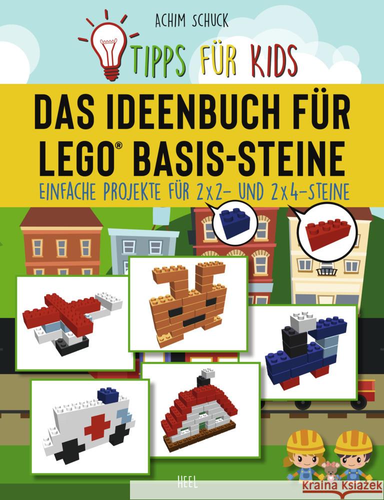 Tipps für Kids - Das Ideenbuch für LEGO Basis-Steine Schuck, Achim 9783966641982 Heel Verlag - książka