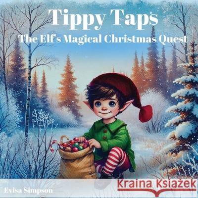 Tippy Taps the Elf's Magical Christmas Quest Evisa Simpson 9781068246043 Evisa Simpson - książka