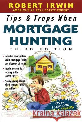 Tips & Traps When Mortgage Hunting, 3/E Robert Irwin 9780071448925 McGraw-Hill Companies - książka