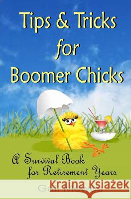 Tips & Tricks For Boomer Chicks: A Survival Book For Retirement Years Mewes, Gail 9781505414424 Createspace - książka