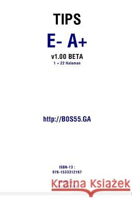 Tips E- A+: Tips E-Min A+plus MR Nur Hafiz 9781533312167 Createspace Independent Publishing Platform - książka