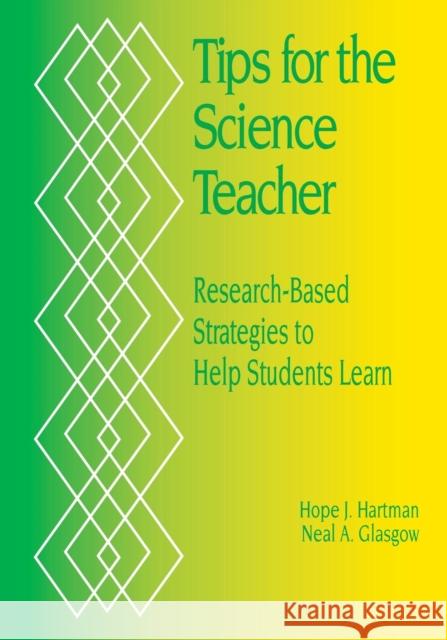 Tips for the Science Teacher: Research-Based Strategies to Help Students Learn Hartman, Hope J. 9780761975892 Corwin Press - książka