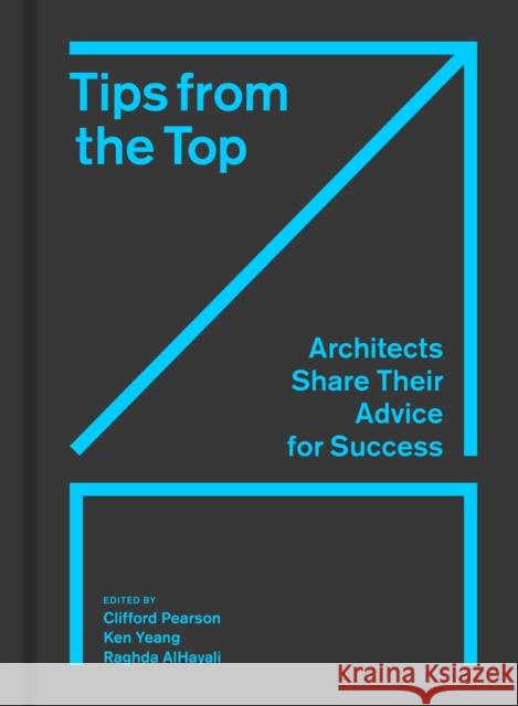 Tips from the Top: Architects Share Their Advice for Success Raghda AlHayali 9781797229980 Princeton Architectural Press - książka