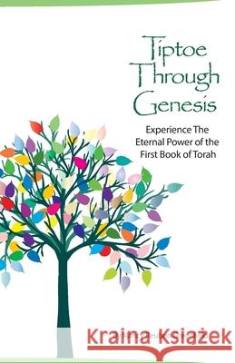 Tiptoe Through Genesis: The Easy Way To Learn and Experience The First Book of Torah Nancy Reuben Greenfield 9780985816186 Delightfully Different Publishing - książka