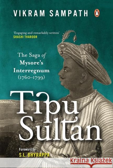 Tipu Sultan: The Saga of Mysore's Interregnum (1760–1799) Vikram Sampath 9780670094691 Penguin Random House India - książka