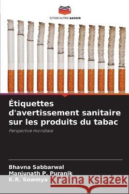 Étiquettes d'avertissement sanitaire sur les produits du tabac Sabbarwal, Bhavna 9786205316467 Editions Notre Savoir - książka