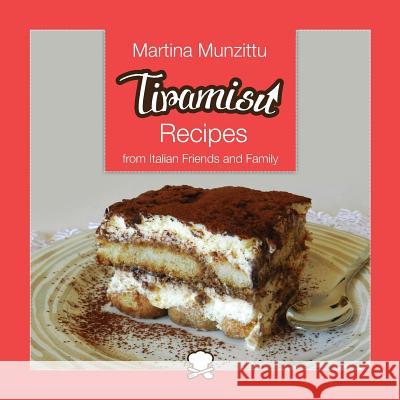 Tiramisu Recipes from Italian Friends and Family Martina Munzittu   9780992880705 Essenza Publishing - książka