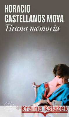 Tirana Memoria / Tyrant Memory Horacio Castellano 9788439739326 Literatura Random House - książka