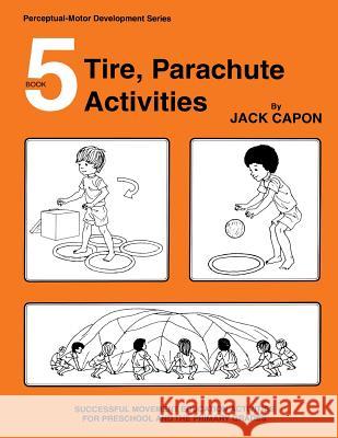 Tire, Parachute Activities Jack Capon 9781489546227 Createspace - książka