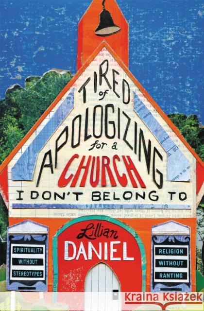 Tired of Apologizing for a Church I Don't Belong To Daniel, Lillian 9781455595884 Faithwords - książka