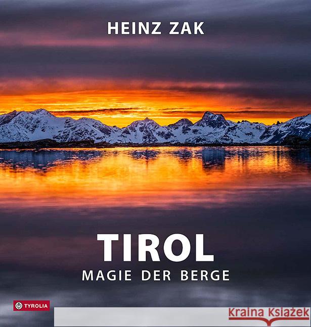 Tirol - Magie der Berge Zak, Heinz 9783702239305 Tyrolia - książka