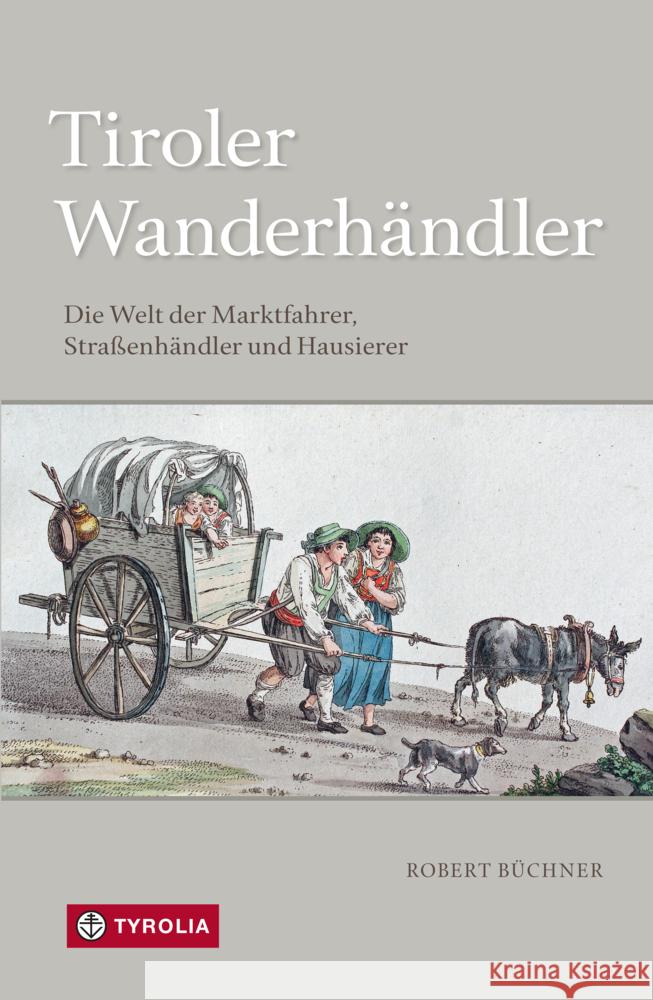Tiroler Wanderhändler Büchner, Robert 9783702240219 Tyrolia - książka