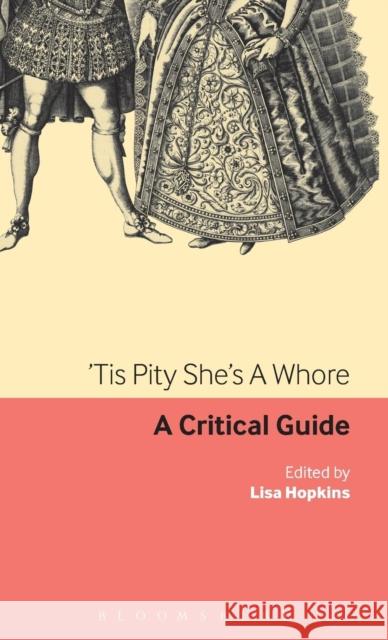 'Tis Pity She's a Whore: A Critical Guide Hopkins, Lisa 9780826499325  - książka