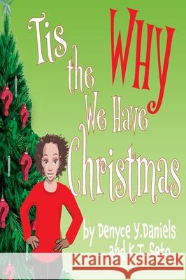 Tis the Why We Have Christmas Denyce Y. Daniels K. T. Seto K. T. Seto 9781088007143 Katryna Seto - książka