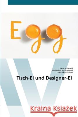 Tisch-Ei und Designer-Ei Faris Al-Obaidi, Shahrazad Al-Shadeedi, Rashid Al-Dalawi 9786202229449 AV Akademikerverlag - książka