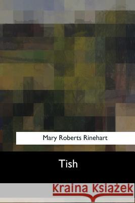 Tish Mary Roberts Rinehart 9781547057665 Createspace Independent Publishing Platform - książka