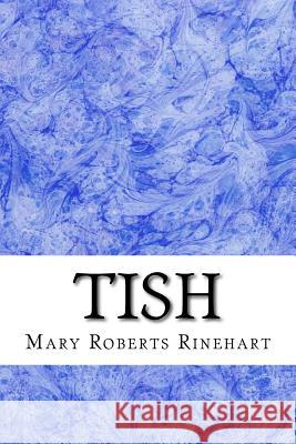 Tish: (Mary Roberts Rinehart Classics Collection) Rinehart, Mary Roberts, Avery 9781508412342 Createspace - książka