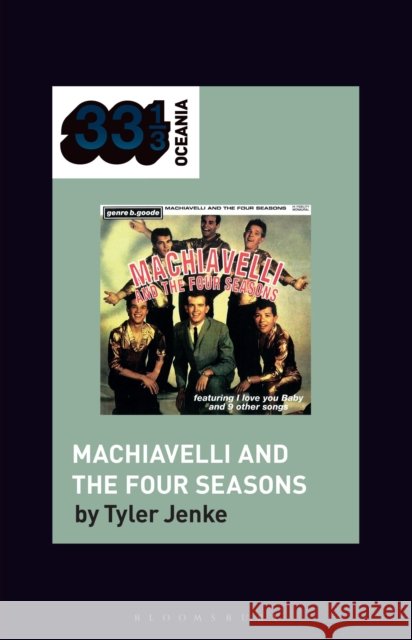 TISM's Machiavelli and the Four Seasons Tyler (Freelance Journalist & Lecturer, Freelance journalist, Australia) Jenke 9798765114094 Bloomsbury Publishing USA - książka