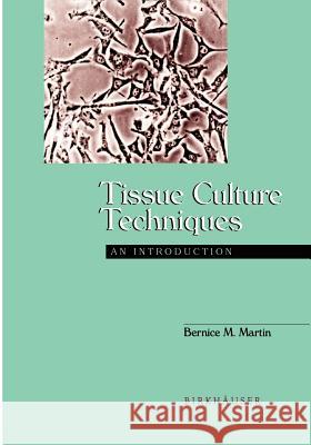 Tissue Culture Techniques: An Introduction Martin, Bernice M. 9780817636432 Springer - książka