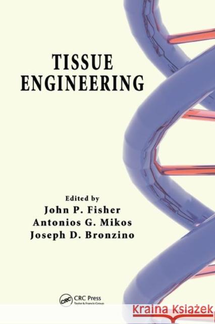 Tissue Engineering John P. Fisher Antonios G. Mikos Joseph D. Bronzino 9780849390265 CRC - książka