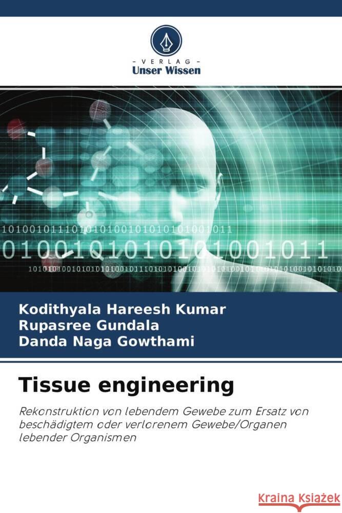 Tissue engineering HAREESH KUMAR, KODITHYALA, Gundala, Rupasree, NAGA GOWTHAMI, DANDA 9786204313085 Verlag Unser Wissen - książka