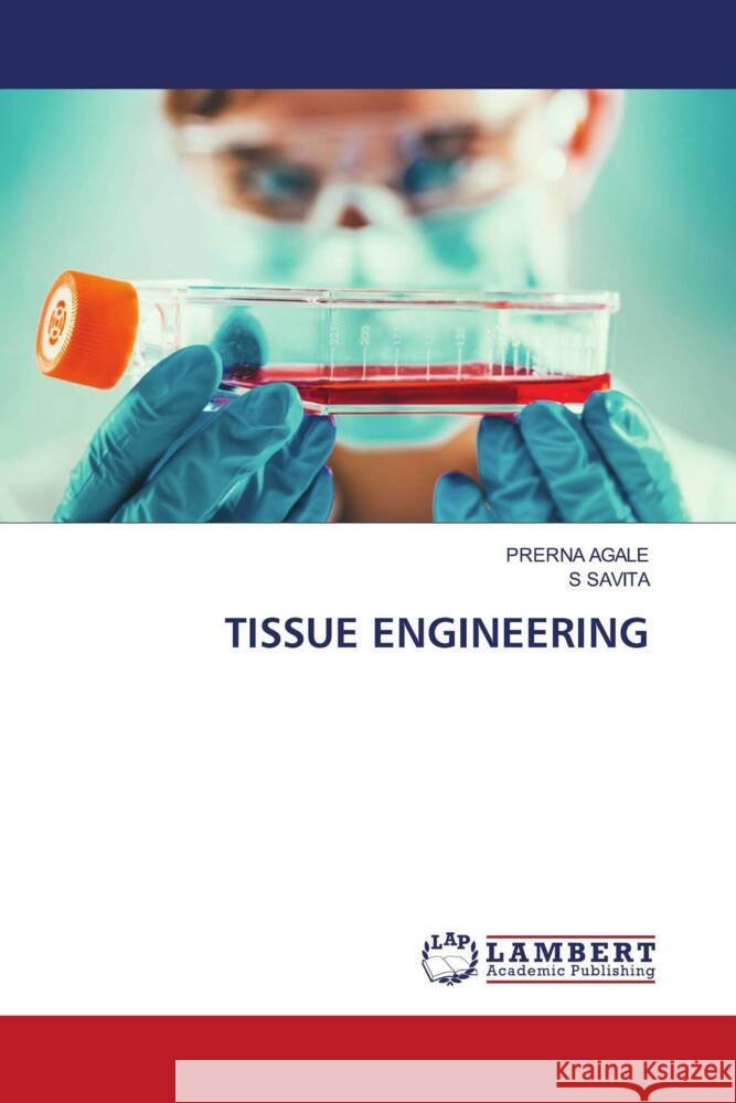 TISSUE ENGINEERING AGALE, PRERNA, SAVITA, S 9786208065447 LAP Lambert Academic Publishing - książka