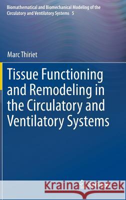 Tissue Functioning and Remodeling in the Circulatory and Ventilatory Systems Marc Thiriet 9781461459651 Springer - książka