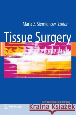 Tissue Surgery Maria Z. Siemionow 9781852339708 Springer London Ltd - książka