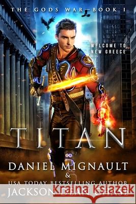 Titan: An Epic Novel of Urban Fantasy and Greek Mythology Daniel Mignault Jackson Dean Chase 9781978023666 Createspace Independent Publishing Platform - książka