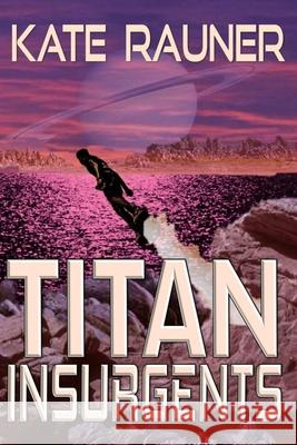 Titan Insurgents Kate Rauner 9781709390739 Independently Published - książka
